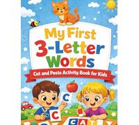 My First 3-Letter Words: Cut and Paste Activity Book for Kids: Cut and Paste Workbook for Preschoolers | Learn to Read, Trace and Spell Simple Words | Ages 3-5