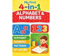 My First 4-in-1 Alphabet, Numbers, Shapes & Patterns Workbook for Kids Ages 3-6: Fun Tracing, Coloring, and Activity Pages for Preschool and Kindergarten Learning