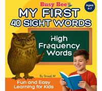 My First 40 Sight Words (High-Frequency Words): Learn to Read for Kids Ages 4-7 with Fun Pictures and Easy Sentences for Preschool, Kindergarten & First Grade.