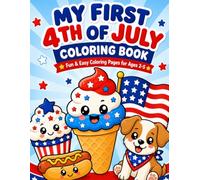 My First 4th of July Coloring Book: Fun and Easy Coloring Pages for Kids Ages 2-5