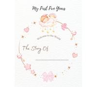 My First 5 Years Memory Book for Girls: A Premium Full-Color Baby Keepsake Journal from Birth to Age Five to Capture Milestones, Memories & Special Moments | 85 Pages