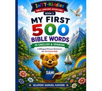 My First 500 Bible Words in English & Spanish: A Bilingual Picture Dictionary for Christian Kids: 3 (Bible Language Adventures)
