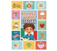 My First 500 Italian Words: Learn Italian for Kids & Beginners | Bilingual English-Italian | Picture Book with Colorful Illustrations and Pronunciation Tips
