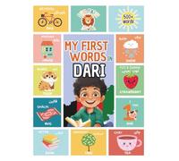My First 500 Words in Dari: Learn Persian (Dari) for Kids & Beginners| Bilingual English-Dari | Picture Book with Colorful Illustrations and pronunciation tips (Dari (Afghan Persian) Kids books)