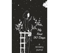 My First 90 Days - A Recovery Journal (Black Cover): A Guided Sobriety Notebook Diary for Women Healing From Alcoholism and Addiction | Includes Daily ... Women in Recovery | 6x9 inches | 182 Pages