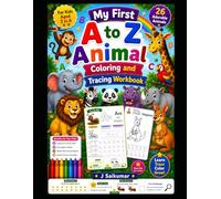My First A to Z Animal coloring and Tracing Workbook: Fun Alphabet Learning Activities with Cute Animals for Kids Ages 3-6 | Learn Letters, Coloring, Tracing & Early Writing Skills