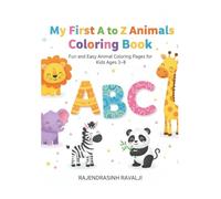 My First A to Z Animals Coloring Book: Fun and Easy Alphabet Animal Coloring Pages for Kids Ages 3-8 | Learn ABC Letters with Cute Animals
