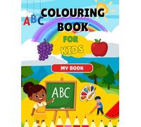 My First A to Z Colouring Book for Kids: Learn ABC with Cute and Simple Designs for Little Hands