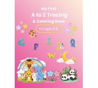 My First A to Z Tracing & Coloring Book: Uppercase and Lowercase Alphabet Practice for Ages 3-6
