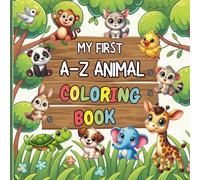 My First A-Z Animal Coloring Book: Ages 1+ | 8.5 * 8.5 inches | Creative learning with Animals & Alphabets | Includes Colored Examples | Premium Color Pages