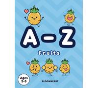 My First A-Z Fruits Coloring Book : Vol. 2 Kitchen Garden: A Simple Alphabet Coloring Book for Toddlers and Preschoolers Ages 3-5 (THE ALPHABET DISCOVERY)