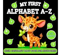 My First A-Z High Contrast Baby Book for Newborns 0-12 Months: Simple Black and White with Alphabet Themed Images Designed to Stimulate Infants Eyesight | Darling Gift for Baby Girls or Boys