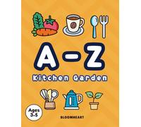 My First A-Z Kitchen Garden Coloring Book: A Simple Alphabet Coloring Book for Toddlers and Preschoolers Ages 3-5 (THE ALPHABET DISCOVERY)