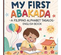 My First ABAKADA: A Filipino Alphabet Tagalog-English Book