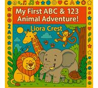 My First ABC & 123 Animal Adventure!: A Fun and Educational Coloring Book for Kids