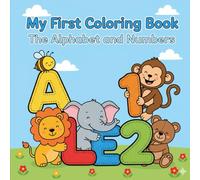 My First ABC & 123 Coloring Adventure: An Animal Alphabet and Counting Fun Book for Toddlers and Kids Ages 2-5