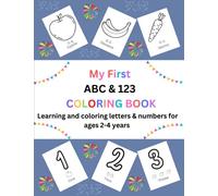 My first ABC & 123 coloring book for toddlers - Learning and coloring letters & numbers for toddlers 2-4 years