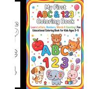 My First ABC & 123 Coloring Book: Learn Letters, Numbers, Words & Counting | Fun Educational Coloring Book for Preschool Kids Ages 3-5