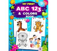 My First ABC, 123 & Colors Coloring Book for Kids ✨: Fun and Easy Coloring Pages of Alphabets, Numbers, Shapes, and Animals for Toddlers and Preschoolers (Ages 3-5)✨