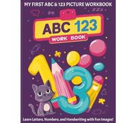 My First ABC & 123 Picture Workbook: Print & Cursive Tracing Practice with Fun Pictures for Letters and Numbers - Ideal for Preschool, Kindergarten & Homeschool, Ages 3-7