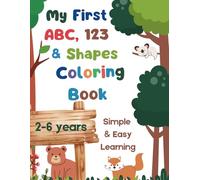 My First ABC, 123 & Shapes Coloring Book: Simple & Easy Learning for Kids, Ages 2-6