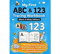 My First ABC & 123 Tracing Workbook: Fun & Easy Letter and Number Tracing Practice for Kids Ages 3-6 to Build Handwriting, Confidence & Early Learning Skills