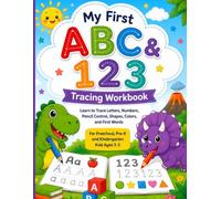 My First ABC & 123 Tracing Workbook: Learn to Trace Letters, Numbers, Pencil Control, Shapes, Colors, and First Words with Fun Dinosaur Activities for Preschool, Pre-K, and Kindergarten Kids Ages 3-5