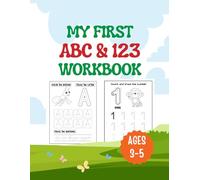 My First ABC & 123 Workbook Ages 3-5: ABC and 123 Learning Book for Preschool and Kindergarten Kids | Simple and Fun Introduction to Letters and Numbers for Ages 3-5