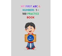 My First ABC & 123 Workbook: Discover the World of Letters and Numbers - Trace, Write, Practice & Color Letters A-Z and Numbers 1-100: Tracing Letters ... Coloring Pages - A Workbook for Kids Ages 3-6