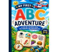 My First ABC Adventure: A Fun ABC Tracing and Coloring Book for Toddlers and Preschoolers Ages 3-5