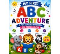 My First ABC Adventure: A Preschool Alphabet Workbook for Kids Ages 3-6 with Letter Tracing, Uppercase & Lowercase Matching, Coloring, Drawing, and ... (My First Learning Adventure Series)