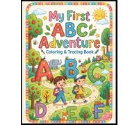 My First ABC Adventure Coloring and Tracing Book: Learn to Write Letters A-Z with Fun Coloring Pages for Toddlers & Preschool Kids Ages 3-6