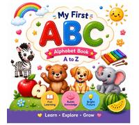 My First ABC Alphabet Book: A Colorful A to Z Picture Book to Learn Letters, Animals, Objects & More