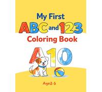 My First ABC and 123 Coloring Book: Big Letters and Numbers for Little Learners