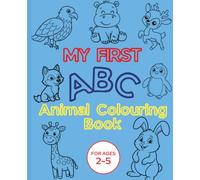 My First ABC Animal Coloring Book: A to Zoo Colouring Adventure for Toddlers Ages 2-5 | Learn Letters, Animals, and Early Writing Skills (Little Learners)
