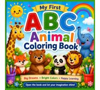 My First ABC Animal Coloring Book: Color, Learn, and Explore Animals from A to Z