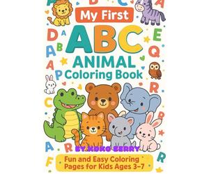 My First ABC Animal Coloring Book: Fun and Easy Coloring Pages for Kids Ages 3-7