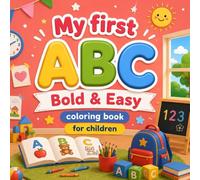 My First ABC: Bold & Easy Alphabet Coloring Book for Toddlers and Preschoolers Featuring Letters, First Words, and Simple Educational Images for Early Learning