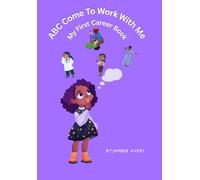 My First ABC Book: Come to Work with Me