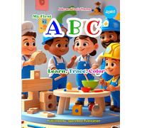 My First ABC Book: Exploring Jobs and Tools: Engaging Alphabet Learning for Toddlers and Preschoolers Aged 3-6 (ABC Kids Learning Series)