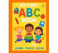 My First ABC Book: Learn, Trace & Color - Fun Alphabet Practice for Kids