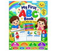 My First ABC Book Learn . Write . Say. Grow: Alphabet Learning and Coloring Book for Kids Ages 3-5: Fun Phonics, Handwriting Tracing Practice, Word Association, and Early Literacy Activities