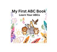 My First ABC Book: Learn your ABCs