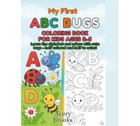 My First ABC BUGS COLORING BOOK FOR KIDS AGES 2-5: Learn the alphabet and colors with cute bugs - half colored and half to color!