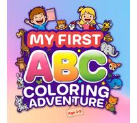 My First ABC Coloring Adventure: Fun ABC Coloring Book for Ages 2-5