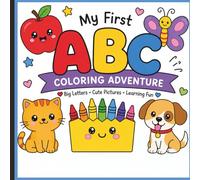 My First ABC Coloring Adventure: Learn Letters A-Z with Big ABC Coloring Pages, Tracing Activities & Adorable Pictures for Preschoolers