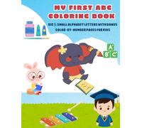 My First ABC Coloring Book: Big & Small Alphabet Letters with Bonus Color-by-Number Pages for Kids