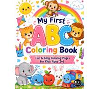 My First ABC Coloring Book: Bold & Easy Alphabet Coloring for Toddlers and Kids: Learn Letters with 50+ Fun Animal & Object Pages for Ages 2, 3, 4, 5, 6 and Above