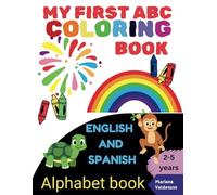MY FIRST ABC COLORING BOOK: ENGLISH AND SPANISH ALPHABET BOOK