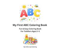 My First ABC Coloring Book: Everyday Things: A Fun and Easy Alphabet Coloring Book for Toddlers Ages 2-5 with Simple Objects and Letter Tracing (Little Joy Coloring Books)